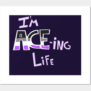 I'm ACE-ing Life Posters and Art